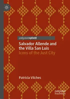 Vilches | Salvador Allende and the Villa San Luis | Buch | 978-3-031-18937-1 | sack.de