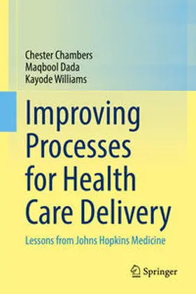 Chambers / Dada / Williams | Improving Processes for Health Care Delivery | E-Book | sack.de