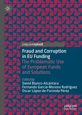 Blanco-Alcántara / López-de-Foronda Pérez / García-Moreno Rodríguez |  Fraud and Corruption in EU Funding | Buch |  Sack Fachmedien