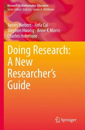 Hiebert / Cai / Hohensee |  Doing Research: A New Researcher's Guide | Buch |  Sack Fachmedien