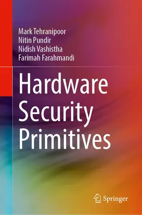 Tehranipoor / Pundir / Vashistha |  Hardware Security Primitives | Buch |  Sack Fachmedien