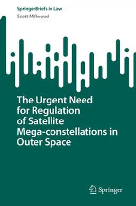Millwood |  The Urgent Need for Regulation of Satellite Mega-constellations in Outer Space | eBook | Sack Fachmedien