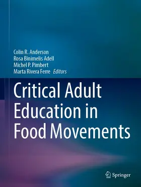 Anderson / Binimelis Adell / Pimbert |  Critical Adult Education in Food Movements | Buch |  Sack Fachmedien