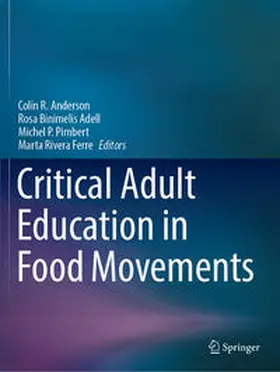 Anderson / Binimelis Adell / Pimbert |  Critical Adult Education in Food Movements | Buch |  Sack Fachmedien