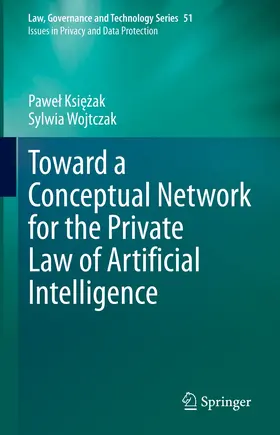 Ksiezak / Ksiezak / Wojtczak | Toward a Conceptual Network for the Private Law of Artificial Intelligence | E-Book | sack.de