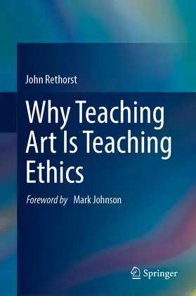 Rethorst | Why Teaching Art Is Teaching Ethics | E-Book | sack.de