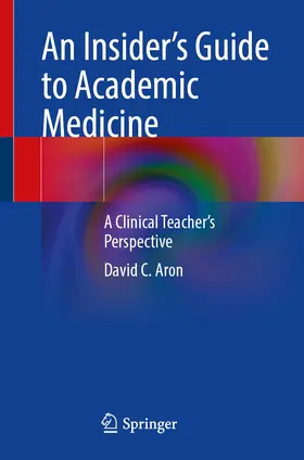 Aron |  An Insider's Guide to Academic Medicine | Buch |  Sack Fachmedien