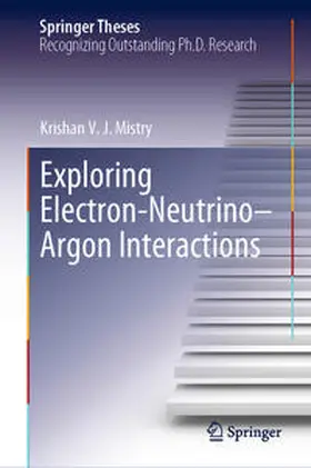 Mistry | Exploring Electron–Neutrino–Argon Interactions | E-Book | sack.de