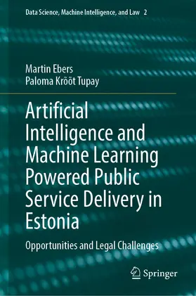 Ebers / Tupay |  Artificial Intelligence and Machine Learning Powered Public Service Delivery in Estonia | Buch |  Sack Fachmedien