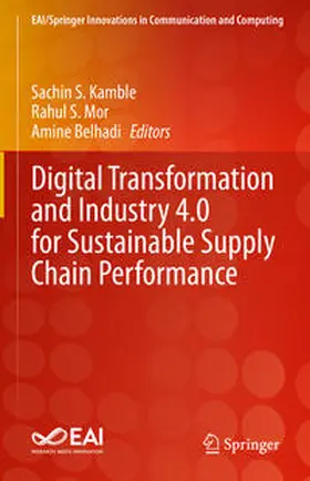 Kamble / Mor / Belhadi |  Digital Transformation and Industry 4.0 for Sustainable Supply Chain Performance | eBook | Sack Fachmedien