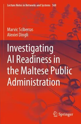 Dingli / Sciberras |  Investigating AI Readiness in the Maltese Public Administration | Buch |  Sack Fachmedien