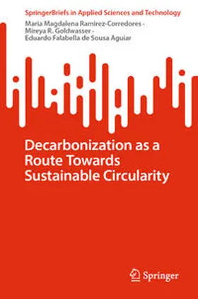 Ramirez-Corredores / Goldwasser / Falabella de Sousa Aguiar | Decarbonization as a Route Towards Sustainable Circularity | E-Book | sack.de