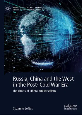 Loftus |  Russia, China and the West in the Post-Cold War Era | Buch |  Sack Fachmedien