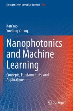 Zheng / Yao |  Nanophotonics and Machine Learning | Buch |  Sack Fachmedien