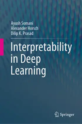 Somani / Horsch / Prasad | Interpretability in Deep Learning | E-Book | sack.de