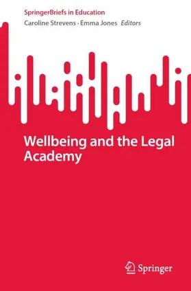 Jones / Strevens |  Wellbeing and the Legal Academy | Buch |  Sack Fachmedien