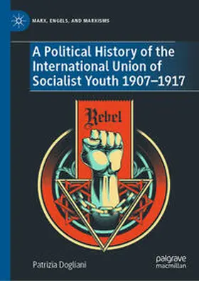 Dogliani |  A Political History of the International Union of Socialist Youth 1907-1917 | Buch |  Sack Fachmedien