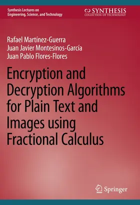 Martínez-Guerra / Montesinos-García / Flores-Flores | Encryption and Decryption Algorithms for Plain Text and Images using Fractional Calculus | E-Book | sack.de