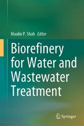 Shah |  Biorefinery for Water and Wastewater Treatment | eBook | Sack Fachmedien