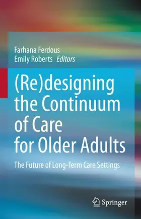 Roberts / Ferdous |  (Re)designing the Continuum of Care for Older Adults | Buch |  Sack Fachmedien