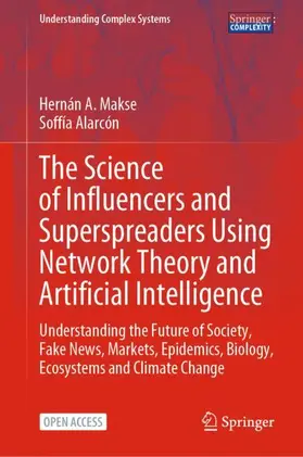Makse / Alarcón |  The Science of Influencers and Superspreaders Using Network Theory and Artificial Intelligence | Buch |  Sack Fachmedien
