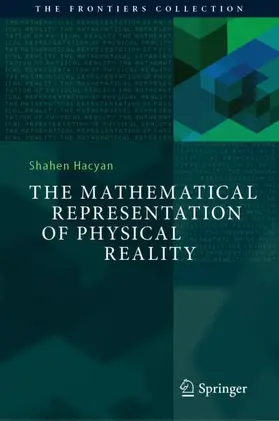 Hacyan |  The Mathematical Representation of Physical Reality | Buch |  Sack Fachmedien