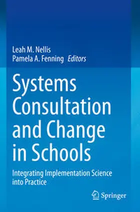 Fenning / Nellis |  Systems Consultation and Change in Schools | Buch |  Sack Fachmedien