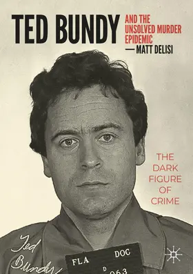 DeLisi | Ted Bundy and The Unsolved Murder Epidemic | Buch | 978-3-031-21417-2 | sack.de