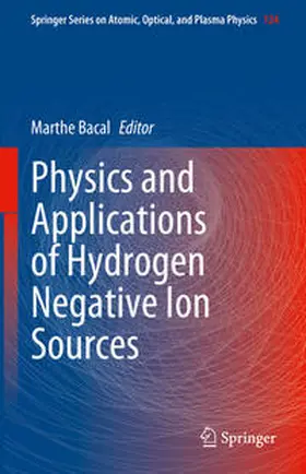 Bacal |  Physics and Applications of Hydrogen Negative Ion Sources | eBook | Sack Fachmedien