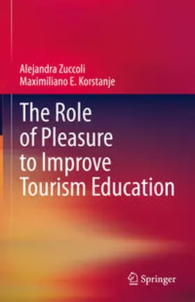 Zuccoli / Korstanje | The Role of Pleasure to Improve Tourism Education | E-Book | sack.de