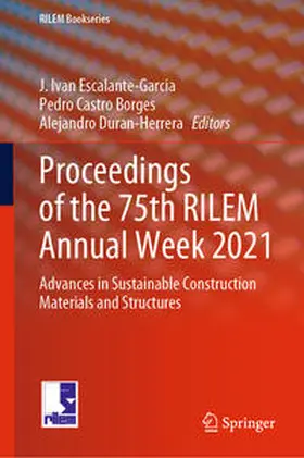 Escalante-Garcia / Castro Borges / Duran-Herrera |  Proceedings of the 75th RILEM Annual Week 2021 | eBook | Sack Fachmedien