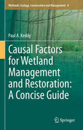Keddy |  Causal Factors for Wetland Management and Restoration: A Concise Guide | eBook | Sack Fachmedien