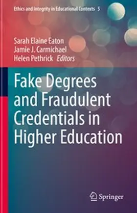 Eaton / Carmichael / Pethrick | Fake Degrees and Fraudulent Credentials in Higher Education | E-Book | sack.de