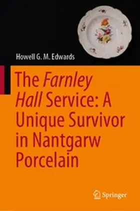Edwards |  The Farnley Hall Service: A Unique Survivor in Nantgarw Porcelain | eBook | Sack Fachmedien