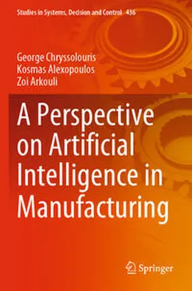 Chryssolouris / Arkouli / Alexopoulos |  A Perspective on Artificial Intelligence in Manufacturing | Buch |  Sack Fachmedien