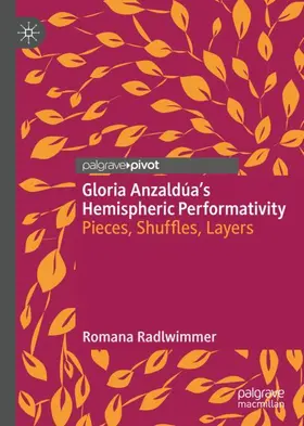 Radlwimmer |  Gloria Anzaldúa's Hemispheric Performativity | Buch |  Sack Fachmedien