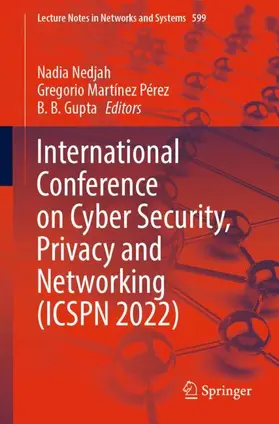 Nedjah / Gupta / Martínez Pérez |  International Conference on Cyber Security, Privacy and Networking (ICSPN 2022) | Buch |  Sack Fachmedien