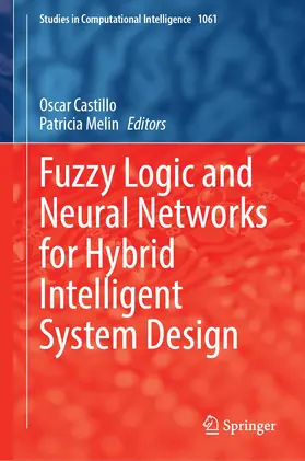 Castillo / Melin |  Fuzzy Logic and Neural Networks for Hybrid Intelligent System Design | Buch |  Sack Fachmedien