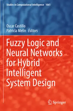 Castillo / Melin |  Fuzzy Logic and Neural Networks for Hybrid Intelligent System Design | Buch |  Sack Fachmedien