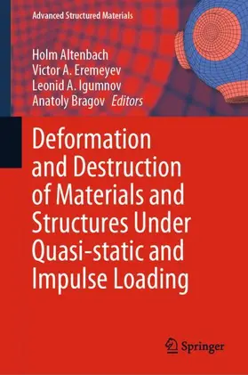 Altenbach / Bragov / Eremeyev |  Deformation and Destruction of Materials and Structures Under Quasi-static and Impulse Loading | Buch |  Sack Fachmedien