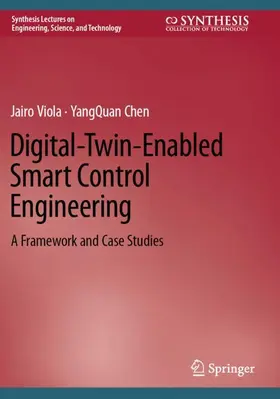 Chen / Viola |  Digital-Twin-Enabled Smart Control Engineering | Buch |  Sack Fachmedien