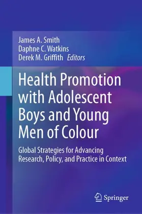 Smith / Griffith / Watkins |  Health Promotion with Adolescent Boys and Young Men of Colour | Buch |  Sack Fachmedien