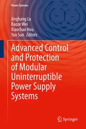 Lu / Wei / Hou |  Advanced Control and Protection of Modular Uninterruptible Power Supply Systems | eBook | Sack Fachmedien