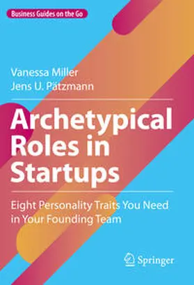 Miller / Pätzmann |  Archetypical Roles in Startups | eBook | Sack Fachmedien