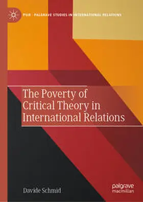 Schmid |  The Poverty of Critical Theory in International Relations | eBook | Sack Fachmedien