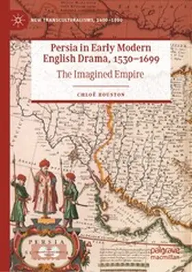 Houston |  Persia in Early Modern English Drama, 1530–1699 | eBook | Sack Fachmedien