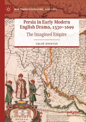 Houston |  Persia in Early Modern English Drama, 1530-1699 | Buch |  Sack Fachmedien