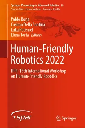 Borja / Torta / Della Santina |  Human-Friendly Robotics 2022 | Buch |  Sack Fachmedien