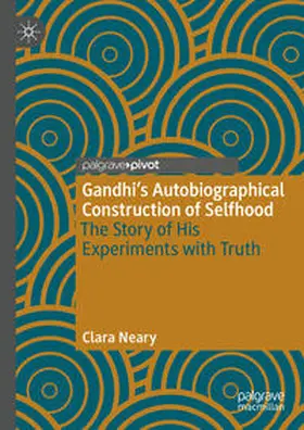 Neary |  Gandhi's Autobiographical Construction of Selfhood | Buch |  Sack Fachmedien