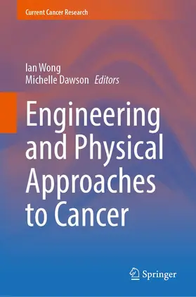 Wong / Dawson |  Engineering and Physical Approaches to Cancer | Buch |  Sack Fachmedien